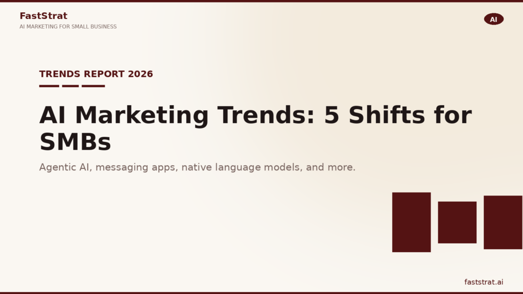 AI marketing trends 2026, 5 shifts for small business