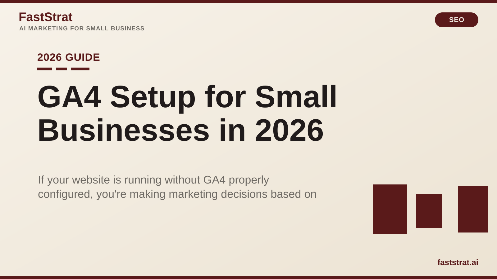 GA4 Setup for Small Businesses in 2026: Step-by-Step Guide (No Agency Needed)